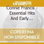 Connie Francis - Essential Hits And Early Recordings (2 Cd) cd