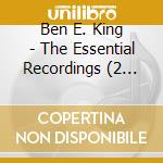 Ben E. King - The Essential Recordings (2 Cd) cd