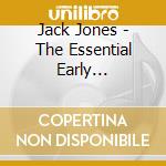 Jack Jones - The Essential Early Recordings (2 Cd) cd musicale di Jack Jones
