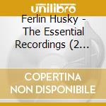 Ferlin Husky - The Essential Recordings (2 Cd) cd