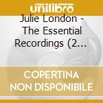 Julie London - The Essential Recordings (2 Cd) cd musicale di Julie London
