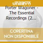 Porter Wagoner - The Essential Recordings (2 Cd) cd