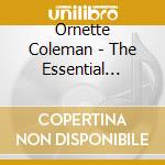 Ornette Coleman - The Essential Recordings (2 Cd) cd musicale di Ornette Coleman