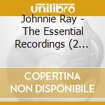 Johnnie Ray - The Essential Recordings (2 Cd) cd