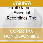 Erroll Garner - Essential Recordings The cd musicale di Erroll Garner