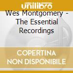 Wes Montgomery - The Essential Recordings cd musicale di Wes Montgomery