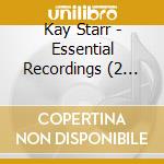 Kay Starr - Essential Recordings (2 Cd) cd