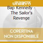 Bap Kennedy - The Sailor's Revenge