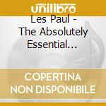 Les Paul - The Absolutely Essential Collection (3 Cd) cd musicale di Les Paul