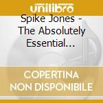 Spike Jones - The Absolutely Essential Collection (3 Cd) cd