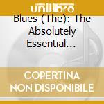 Blues (The): The Absolutely Essential Collection / Various (3 Cd) cd musicale di Artisti Vari