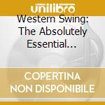 Western Swing: The Absolutely Essential Collection (3 Cd) cd