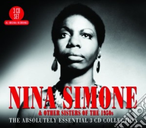 Nina Simone & Other Sisters Of The 1950's: The Absolutely Essential Collection (3 Cd) cd musicale di Nina & other Simone