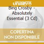 Bing Crosby - Absolutely Essential (3 Cd) cd