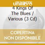 4 Kings Of The Blues / Various (3 Cd) cd musicale di Big 3