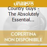 Country Guys - The Absolutely Essential Collection (3 Cd) cd