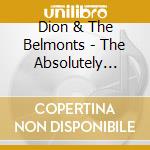 Dion & The Belmonts - The Absolutely Essential (3 Cd) cd musicale di Dion & The Belmonts