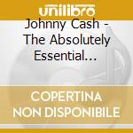 Johnny Cash - The Absolutely Essential Collection (3 Cd) cd musicale di Johnny Cash