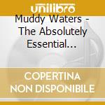 Muddy Waters - The Absolutely Essential Collection (3 Cd) cd musicale di Muddy Waters