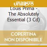 Louis Prima - The Absolutely Essential (3 Cd) cd musicale di Louis Prima