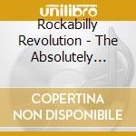Rockabilly Revolution - The Absolutely Essential Collection (3 Cd) cd musicale di Rockabilly Revolution