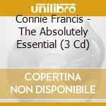 Connie Francis - The Absolutely Essential (3 Cd) cd musicale di Connie Francis