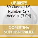 60 Classic U.S. Number 1s / Various (3 Cd) cd musicale di Big 3