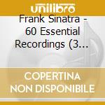 Frank Sinatra - 60 Essential Recordings (3 Cd) cd