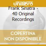 Frank Sinatra - 40 Original Recordings cd musicale di Frank Sinatra