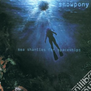 Snowpony - Sea Shanties For Spaceships cd musicale di SNOWPONY