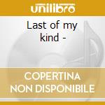 Last of my kind - cd