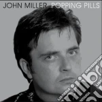 John Miller - Popping Pills cd