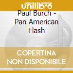 Paul Burch - Pan American Flash cd