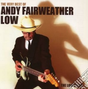 Andy Fairweather Low - The Very Best Of cd musicale di FAIRWEATHER LOW ANDY