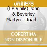 (LP Vinile) John & Beverley Martyn - Road To Ruin vinile