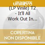 (LP Vinile) T2 - It'll All Work Out In Boomland vinile