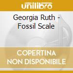Georgia Ruth - Fossil Scale