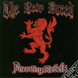 New Breed (The) - Port City Rebels cd musicale di New Breed (The)