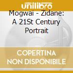 Mogwai - Zidane: A 21St Century Portrait cd musicale di Mogwai