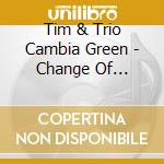 Tim & Trio Cambia Green - Change Of Seasons cd