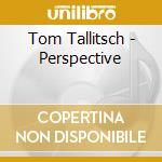 Tom Tallitsch - Perspective cd
