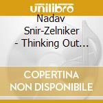 Nadav Snir-Zelniker - Thinking Out Loud cd