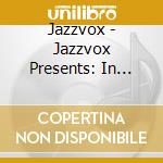 Jazzvox - Jazzvox Presents: In Your Own Backyard cd