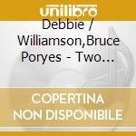 Debbie / Williamson,Bruce Poryes - Two & Fro cd