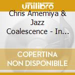 Chris Amemiya & Jazz Coalescence - In The Rain Shadow cd