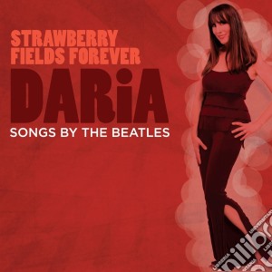 Daria - Strawberry Fields Forever cd musicale di Daria