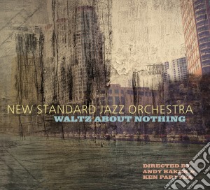 New Standard Jazz Orchestra - Waltz About Nothing cd musicale di New Standard Jazz Orchestra