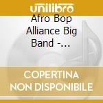 Afro Bop Alliance Big Band - Revelation cd musicale di Afro Bob Alliance Big Band