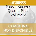 Mason Razavi - Quartet Plus. Volume 2 cd