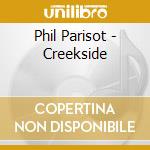 Phil Parisot - Creekside cd